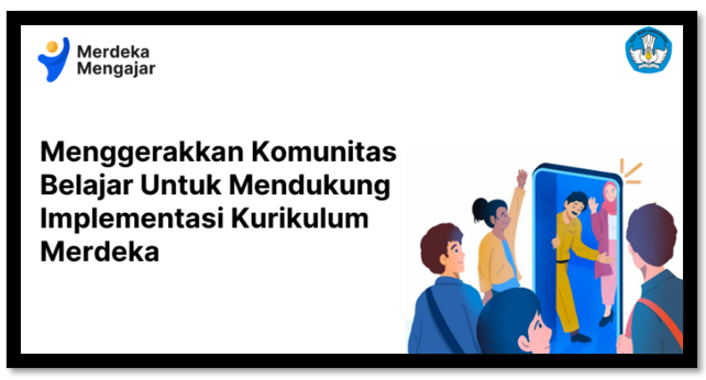 Komunitas Belajar Pendukung Implementasi Kurikulum Merdeka (IKM)